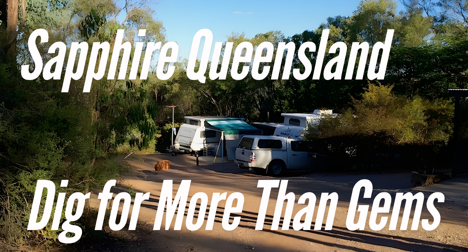 Sapphire Queensland Dig for More Than Gems